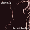 Glenn Sharp - Dark and Downbeat