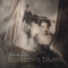 Tremble - Ballroom Blues